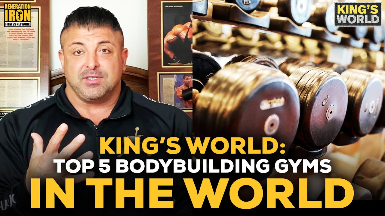 King Kamali Picks The Top 5 Bodybuilding Gyms In The World King's
