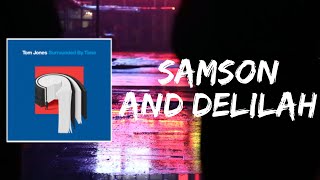 Samson And Delilah (Lyrics) by Tom Jones