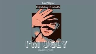 Vietsub | I'm Ugly - Ramengvrl | Lyrics Video