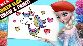 WATCH ELSA DRAW AND COLOR A UNICORN WITH GLITTER PAINT!!