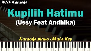 Ussy Feat Andhika - Kupilih Hatimu Karaoke Piano (Male Key)