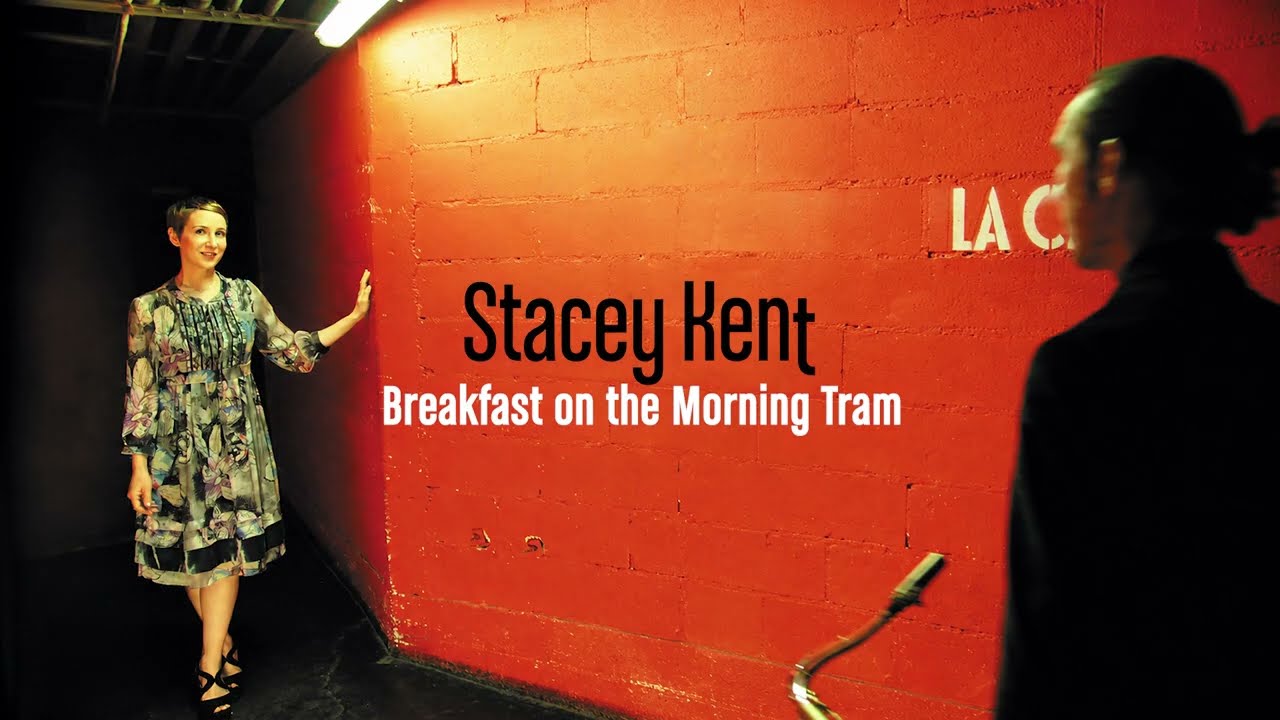 Stacey Kent - Breakfast on the Morning Tram (Lyrics video) - YouTube