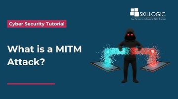 What is a Man-in-the-Middle Attack? | MITM Attack Explained | Skillogic