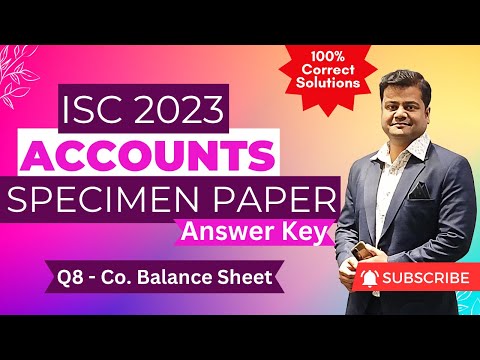 Q8 - Schedule 3 Company Balance Sheet | ISC 2023 Accounts Specimen