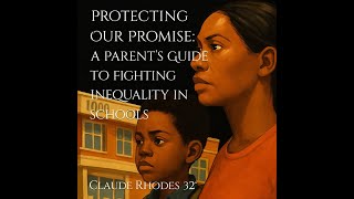 Protecting Our Promise: A Parent’s Guide to Fighting Inequality in Schools