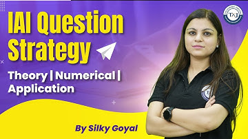 IAI Que Strategy | Theory, Numerical & Application Explained | by Silky Goyal |The Academic Junction