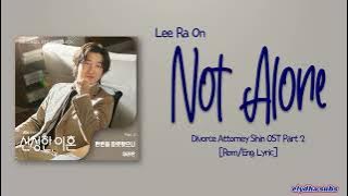 Lee Raon (이라온) - Not Alone (한번쯤 따뜻했으니) [Divorce Attorney Shin OST Part.2] [Rom|Eng Lyric]