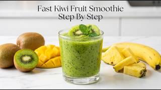 Fast Kiwi Fruit Smoothie Step By Step Visual Guide