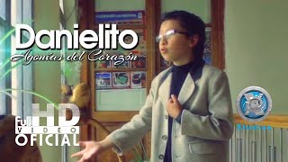 Video thumbnail of "Danielito - Agonías del Corazón (VÍDEO OFICIAL)"