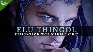 Who Was Thingol? - The Silmarillion Explained | Pint-size Lore