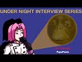 Under night interviews ver 2023 episode 4 papapesto