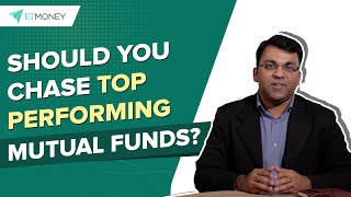 Investing in Best Mutual Funds | Should You Invest in Top Mutual Funds based on Last Year's Returns?