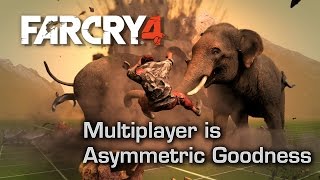 Multiplayer is Asymmetric Goodness - Far Cry 4