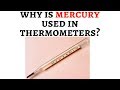 Why is mercury used in thermometers? | Improve your Knowledge levels