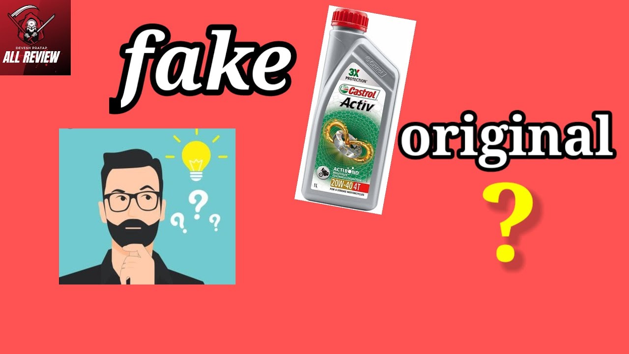 Castrol Activ Fake Or Original YouTube castrol-activ-fake-or-original-youtube