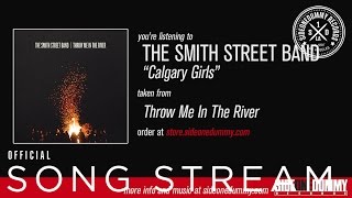 Video thumbnail of "The Smith Street Band - Calgary Girls (Official Audio)"