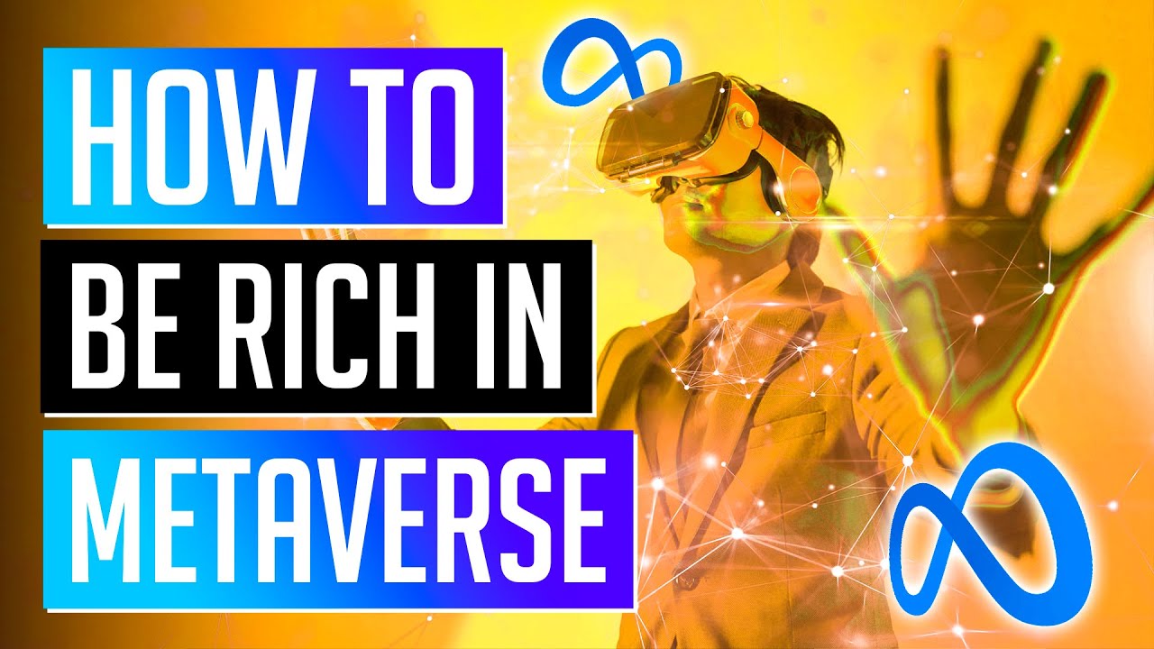How To Get Rich From The METAVERSE?