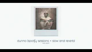 mac miller - dunno (spotify sessions + slow and reverb)