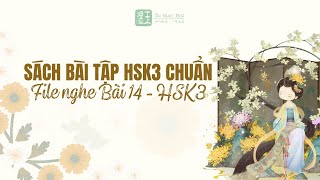 Sách bài tập HSK3 chuẩn - File nghe bài 14 HSK3