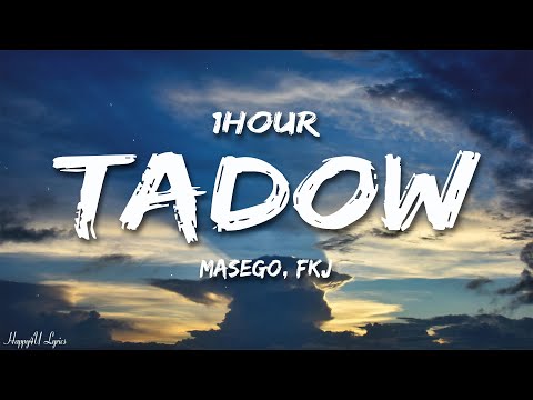 Masego FKJ Tadow Lyrics 1HOUR
