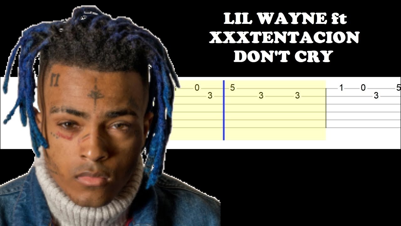 Lil Wayne ft XXXTentacion Don't Cry (Easy Guitar Tabs