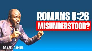 Romans 8:26 Does NOT Mean What Most Christians Think | Dr Abel Damina