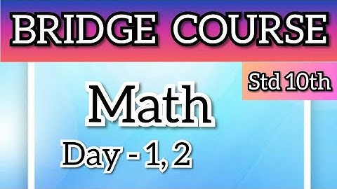 10 वी चा सेतू अभ्यासक्रम | गणित  | 10th Bridge Course | Math  | Day 1, 2 |Maharashtra|