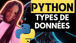 APPRENDRE PYTHON  -LES TYPES DE DONNÉES  TUTORIEL - chapitre 5