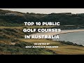 Top 10 public golf courses in australia in 2023 as voted by golf australia magazine