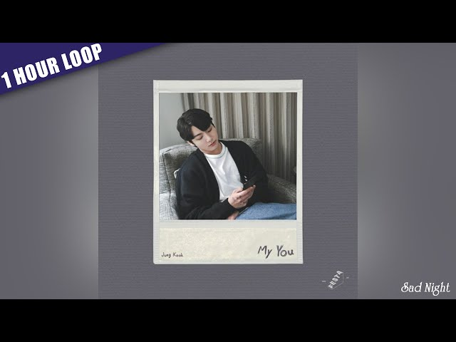 BTS Jungkook - My You (1 HOUR LOOP) 1시간 class=