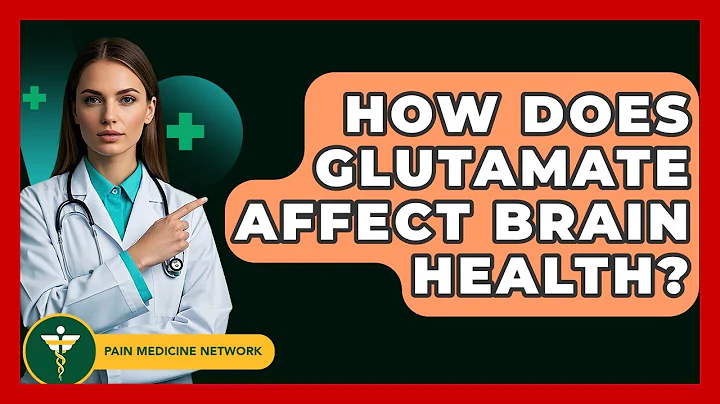 How Does Glutamate Affect Brain Health? - Pain Medicine Network