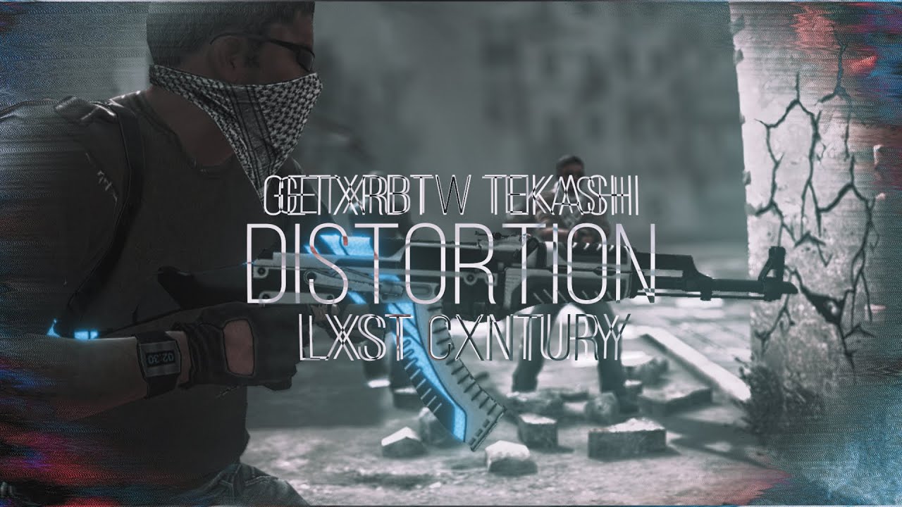 LXST CXNTURY - DISTORTION (CS:GO) ft. 
