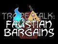 Trope Talk: Faustian Bargains