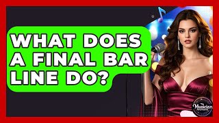 What Does A Final Bar Line Do? - The Musician Encyclopedia