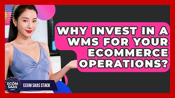 Why Invest In A WMS For Your eCommerce Operations? - Ecom SaaS Stack