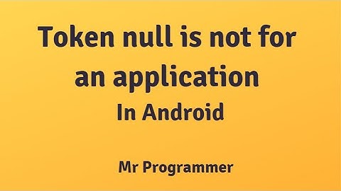 Issue Resolve: Unable to add window -- token null is not for an application || Mr Programmer