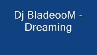 Dj BladeooM - Dreaming