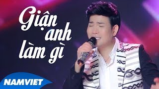 Video thumbnail of "Giận Anh Làm Gì - Quách Thành Danh"