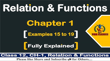 🎯Relation & Functions|| Ch-1 || Examples 15 to 19|| Class 12||NCERT Solution