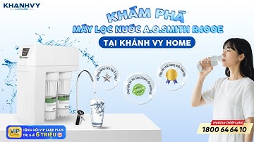 MÁY LỌC NƯỚC A. O. SMITH R400E – ĐỈNH CAO CÔNG NGHỆ MỸ I Khánh Vy Home