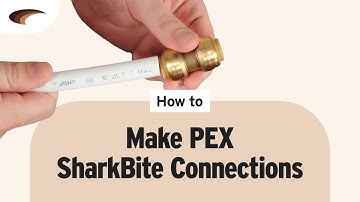 How to Make PEX SharkBite Connections
