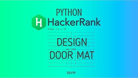 #31 : Design Door Mat  | Hackerrank Python Solutions