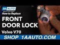 How to Replace Front Door Lock 00-07 Volvo V70
