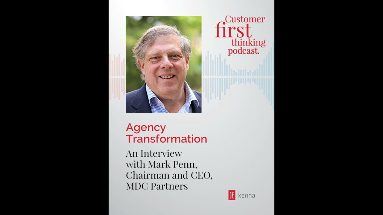 Agency Transformation: An Interview with Mark Penn, Chairman and CEO, MDC Partners