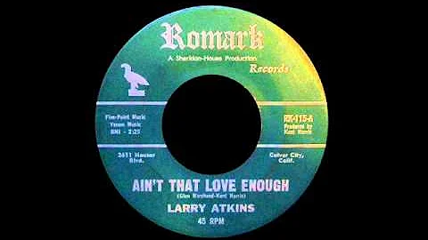 Larry Atkins - Ain't That Love Enough