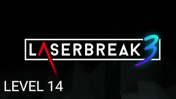 LASERBREAK 3 | LEVEL 14 | WALKTHROUGH GAMEPLAY