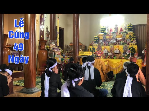 Video Lễ Cúng 49 Ngày Cụ Ông TRẦN GIA CÁCH - youtube