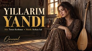Yıllarım Yandı Onursal Müzik Hüzünlü Türküler