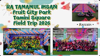 Field Trip 2026 • Fruit City Park Tamini Square