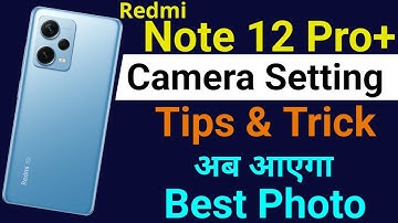 Redmi Note 12 Pro Plus Camera Setting | Redmi Note 12 Pro+ Camera Setting Kaise Kare | Anuj k Facts